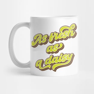 As fresh as a daisy Mug